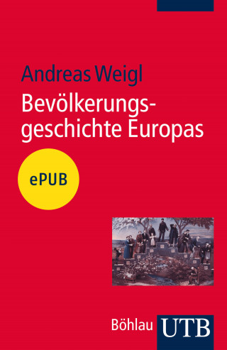 Andreas Weigl: Bevölkerungsgeschichte Europas