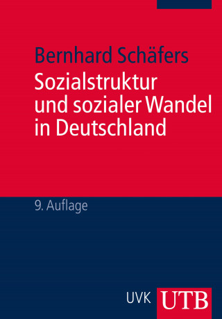 Bernhard Schäfers: Sozialstruktur und sozialer Wandel in Deutschland