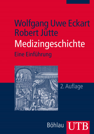 Wolfgang Eckart, Robert Jütte: Medizingeschichte