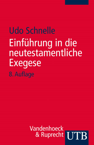 Udo Schnelle: Einführung in die neutestamentliche Exegese