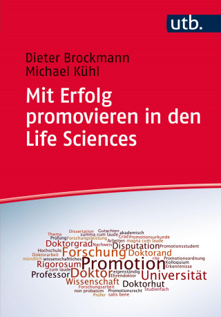 Dieter Brockmann, Michael Kühl: Mit Erfolg promovieren in den Life Sciences