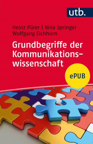 Heinz Pürer, Nina Springer, Wolfgang Eichhorn: Grundbegriffe der Kommunikationswissenschaft