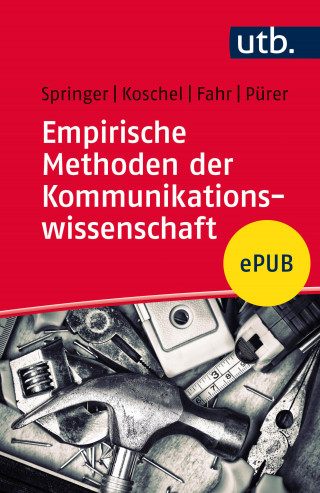 Nina Springer, Friederike Koschel, Andreas Fahr, Heinz Pürer: Empirische Methoden der Kommunikationswissenschaft