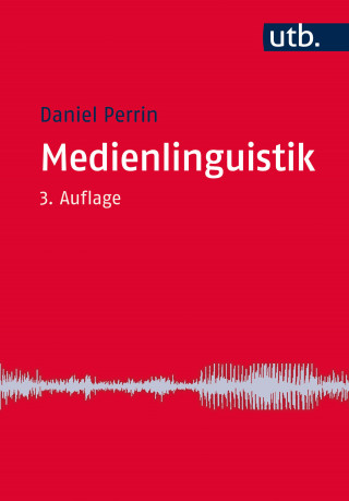 Daniel Perrin: Medienlinguistik