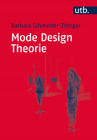 Barbara Schmelzer-Ziringer: Mode Design Theorie