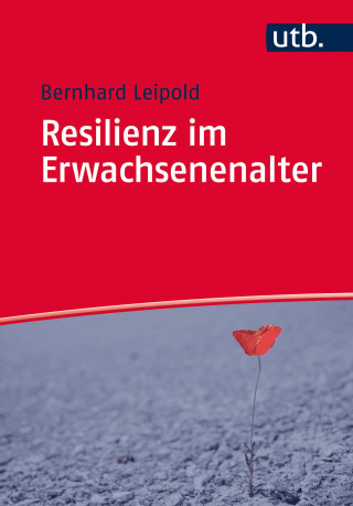 Bernhard Leipold: Resilienz im Erwachsenenalter