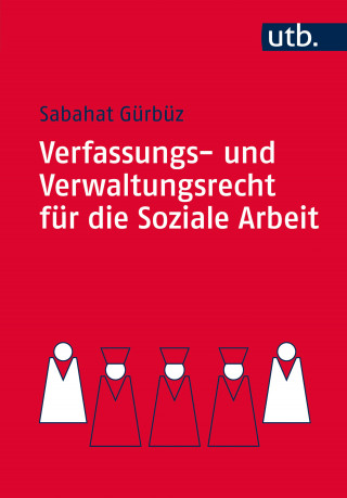 Sabahat Gürbüz: Verfassungs- und Verwaltungsrecht für die Soziale Arbeit