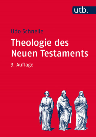 Udo Schnelle: Theologie des Neuen Testaments