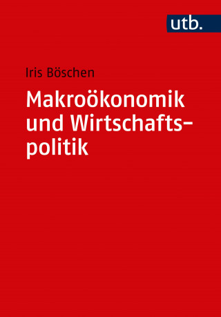 Iris Böschen: Makroökonomik und Wirtschaftspolitik