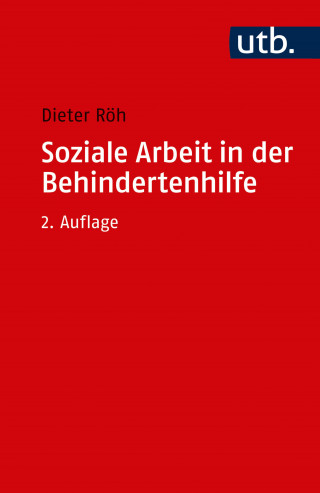 Dieter Röh: Soziale Arbeit in der Behindertenhilfe