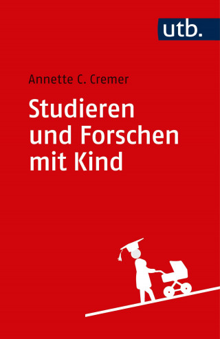 Annette Caroline Cremer: Studieren und Forschen mit Kind