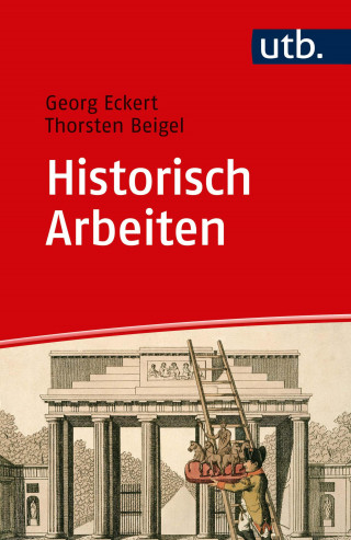 Georg Eckert, Thorsten Beigel: Historisch Arbeiten