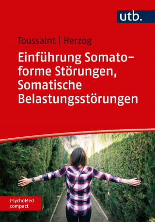 Anne Toussaint, Annabel Herzog: Einführung Somatoforme Störungen, Somatische Belastungsstörungen
