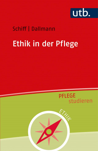 Andrea Schiff, Hans-Ulrich Dallmann: Ethik in der Pflege