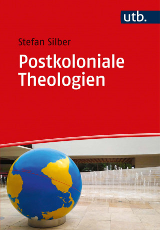 Stefan Silber: Postkoloniale Theologien