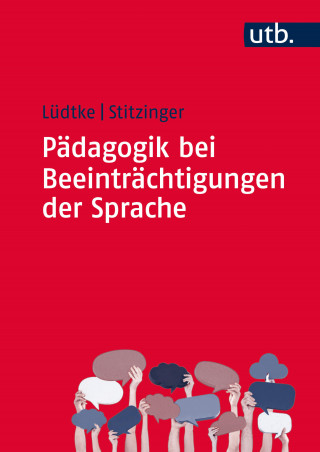 Ulrike Lüdtke, Ulrich Stitzinger: Pädagogik bei Beeinträchtigungen der Sprache