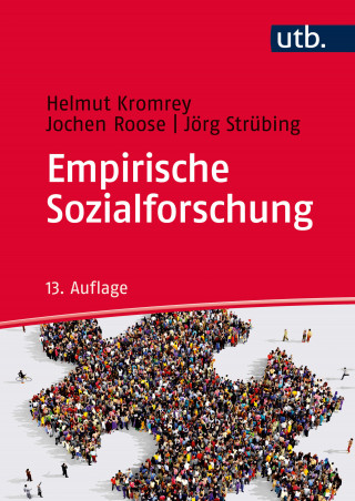 Helmut Kromrey, Jochen Roose, Jörg Strübing: Empirische Sozialforschung