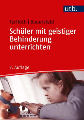 Karin Terfloth, Sören Bauersfeld: Schüler mit geistiger Behinderung unterrichten