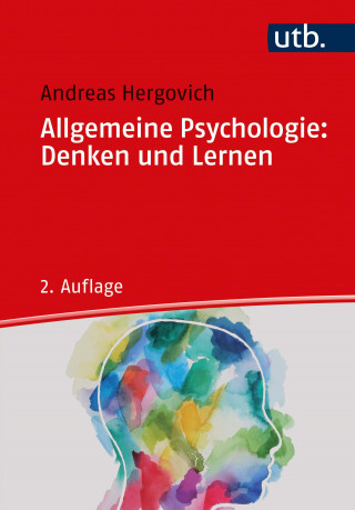 Andreas Hergovich: Allgemeine Psychologie: Denken und Lernen
