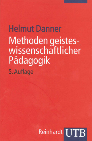 Helmut Danner: Methoden geisteswissenschaftlicher Pädagogik