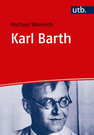 Michael Weinrich: Karl Barth