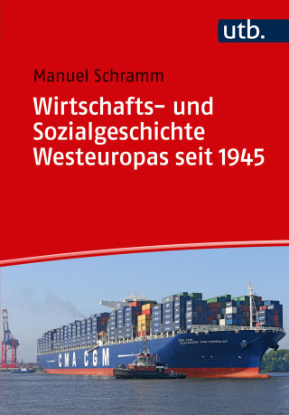 Manuel Schramm: Wirtschafts- und Sozialgeschichte Westeuropas seit 1945