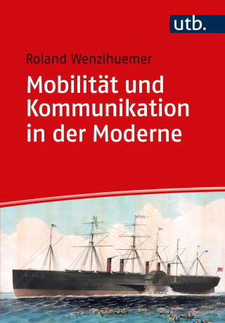 Roland Wenzlhuemer: Mobilität und Kommunikation in der Moderne
