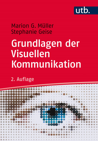 Marion G. Müller, Stephanie Geise: Grundlagen der Visuellen Kommunikation