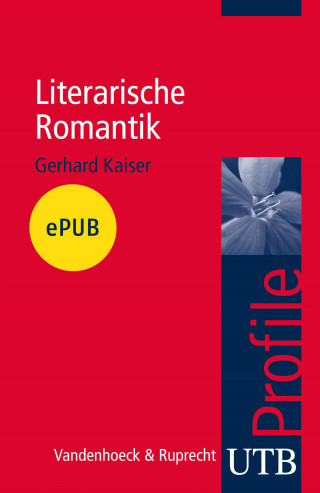 Gerhard Kaiser: Literarische Romantik