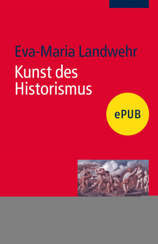 Eva-Maria Landwehr: Kunst des Historismus