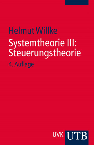 Helmut Willke: Systemtheorie III: Steuerungstheorie