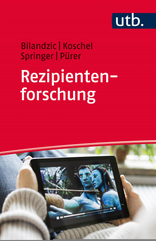 Helena Bilandzic, Friederike Koschel, Nina Springer, Heinz Pürer: Rezipientenforschung