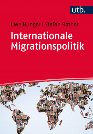 Uwe Hunger, Stefan Rother: Internationale Migrationspolitik
