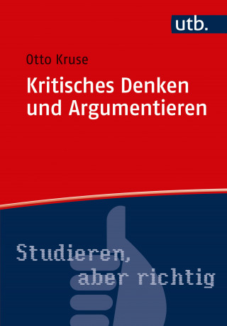 Otto Kruse: Kritisches Denken und Argumentieren