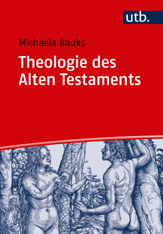 Michaela Bauks: Theologie des Alten Testaments