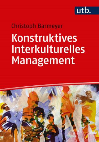 Christoph Barmeyer: Konstruktives Interkulturelles Management