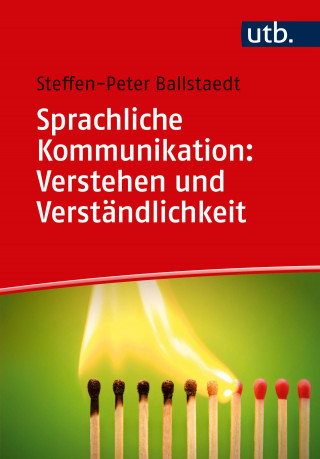 Steffen-Peter Ballstaedt: Sprachliche Kommunikation: Verstehen und Verständlichkeit