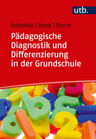 Christoph Schiefele, Christine Streit, Tanja Sturm: Pädagogische Diagnostik und Differenzierung in der Grundschule