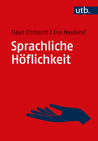 Claus Ehrhardt, Eva Neuland: Sprachliche Höflichkeit