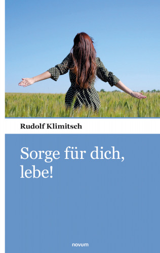 Rudolf Klimitsch: Sorge für dich, lebe!