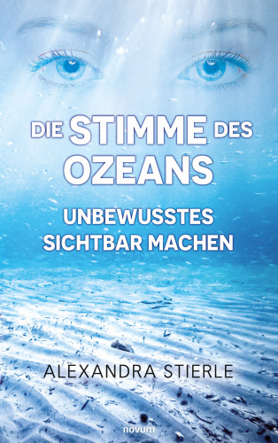 Alexandra Stierle: Die Stimme des Ozeans – Unbewusstes sichtbar machen