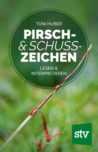 Toni Huber: Pirsch & Schusszeichen