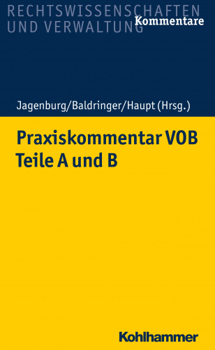 Christian Leesmeister, Inge Jagenburg, Sebastian Baldringer, Werner Amelsberg, Christian Wirth, Axel Buchwald, Henrik-Christian Baumann, Julia Gielen, Lara Itschert, Katharina Strauß, Björn Heinrich, Jan Sulk, Daniel Rücker, Daniel Cordes, Barbara Gay, Rainer Biermann, Marcel Kau, Lars Klein, Benjamin Klein, Markus Langsdorf, Philipp Mohren, Andreas Haupt, Susanne Roth, Reinhold Becker, Norbert Dippel, Anna Lageder: Praxiskommentar VOB - Teile A und B