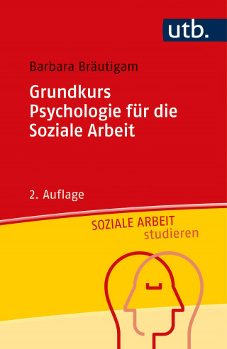 Barbara Bräutigam: Grundkurs Psychologie für die Soziale Arbeit