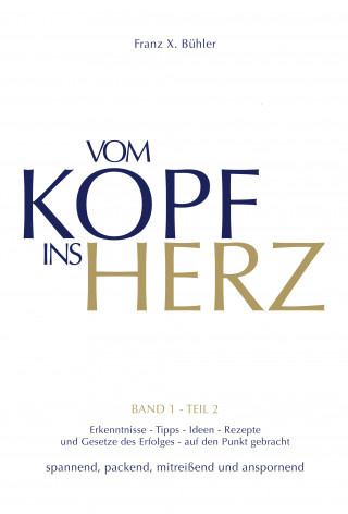 Franz X. Bühler: Vom Kopf ins Herz