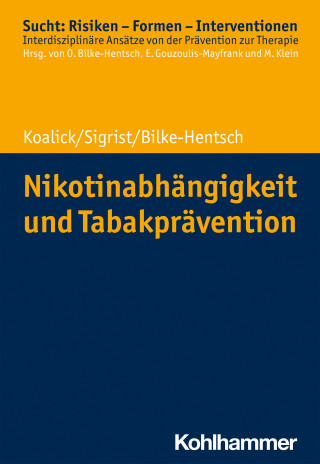 Susann Koalick, Thomas Sigrist, Oliver Bilke-Hentsch: Nikotinabhängigkeit und Tabakprävention