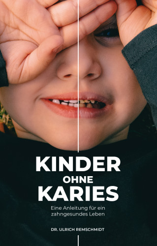 Ulrich Remschmidt: Kinder ohne Karies
