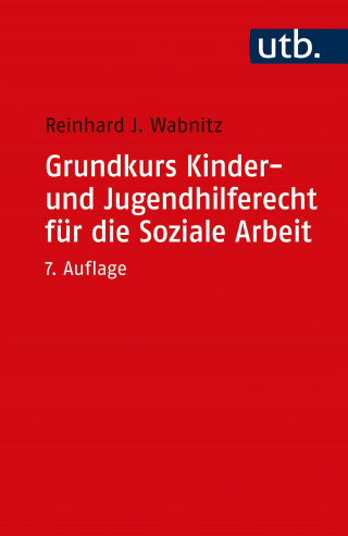 Reinhard J. Wabnitz: Grundkurs Kinder- und Jugendhilferecht für die Soziale Arbeit
