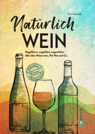 Surk-ki Schrade: Natürlich Wein!