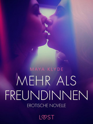 Maya Klyde: Mehr als Freundinnen - Erotische Novelle